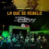 Traviezoz de la Zierra & Banda La Que Dijimos - La Que Se Rebeló - Single